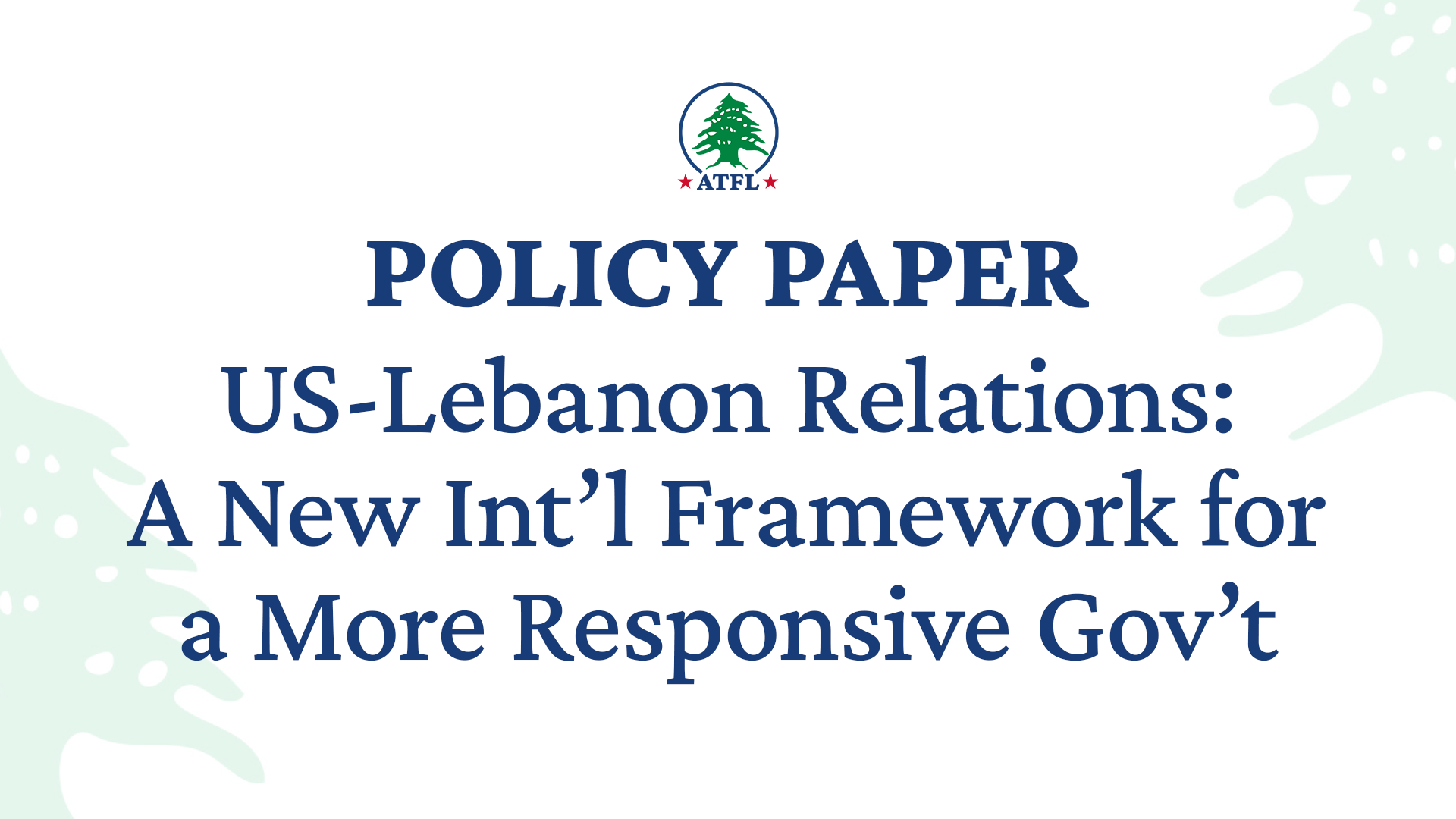 US-Lebanon Relations: Setting a New International Framework for a More Responsive Government