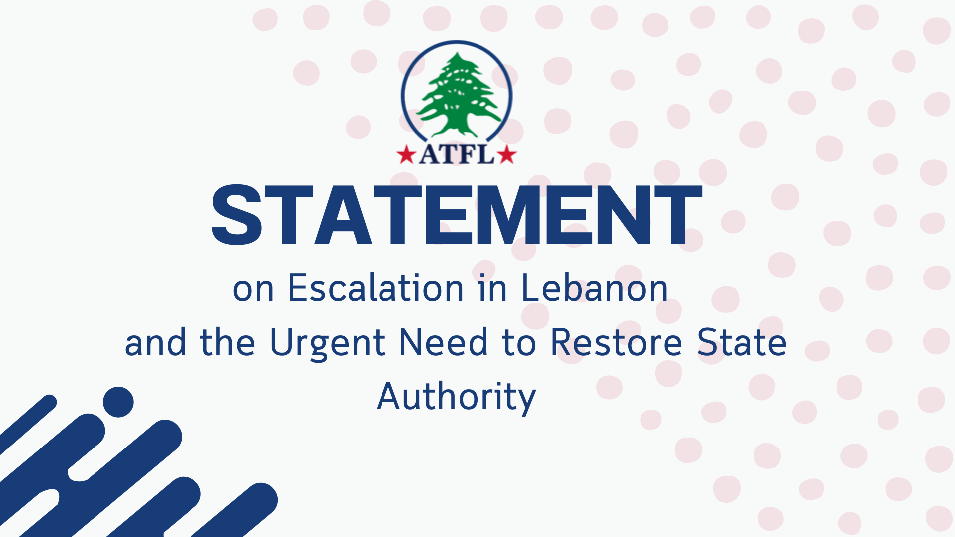 Statement on Escalation in Lebanon and the Urgent Need to Restore State Authority