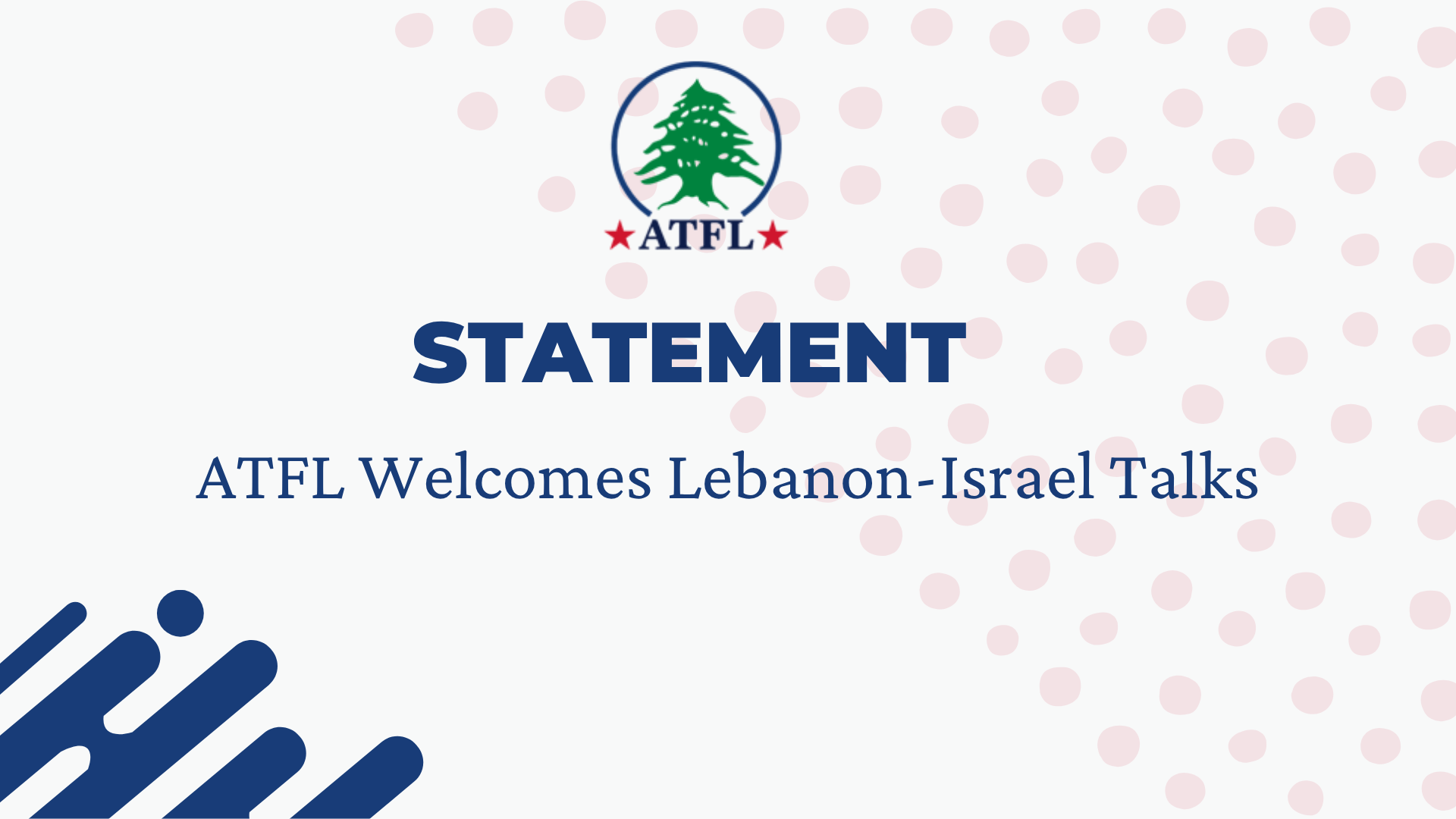 ATFL Welcomes Lebanon-Israel Talks
