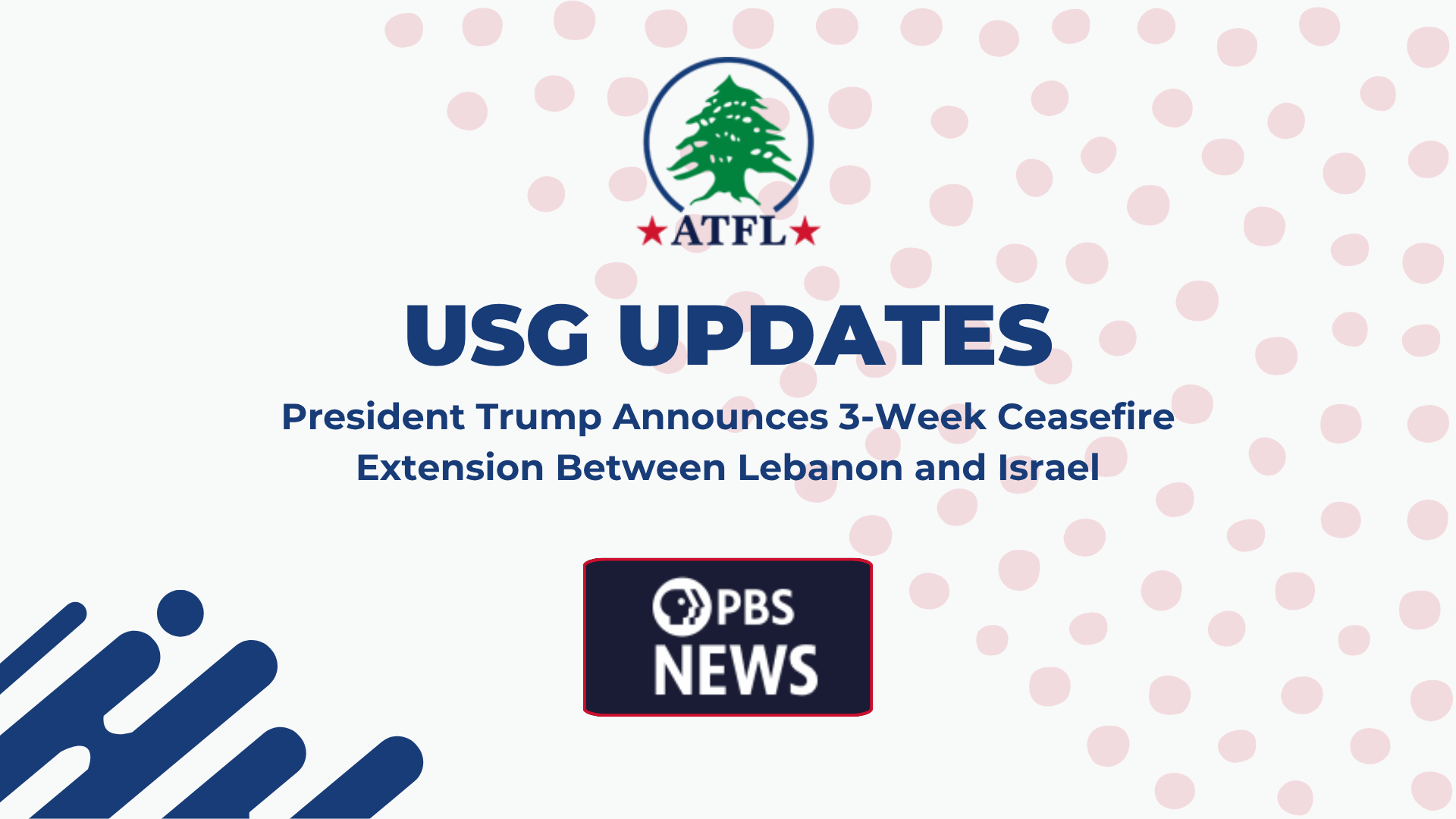 USG Updates - President Trump Announces 3-Week Ceasefire Extension Between Lebanon and Israel