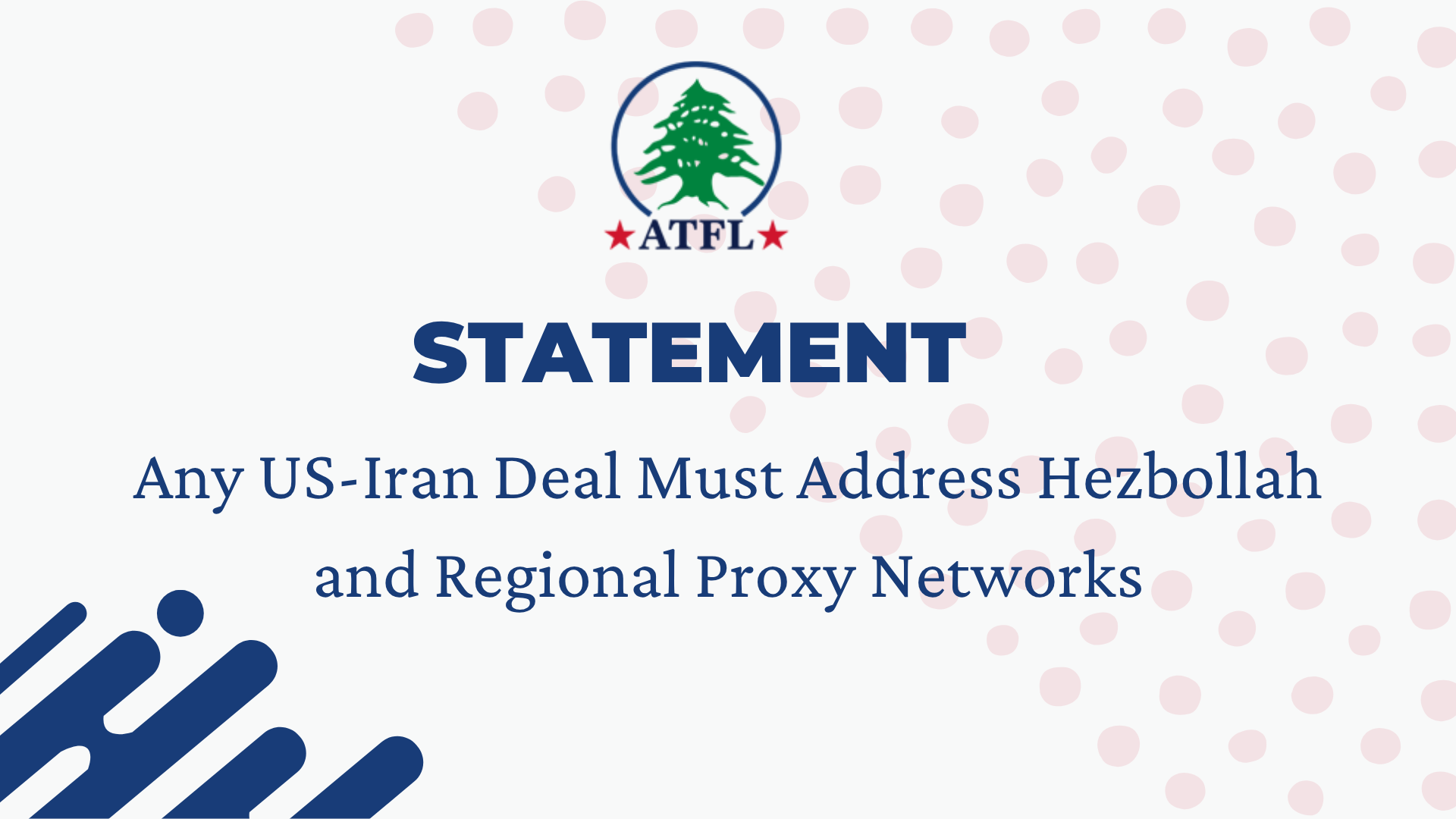 ATFL Statement: Any US-Iran Deal Must Address Hezbollah and Regional Proxy Networks