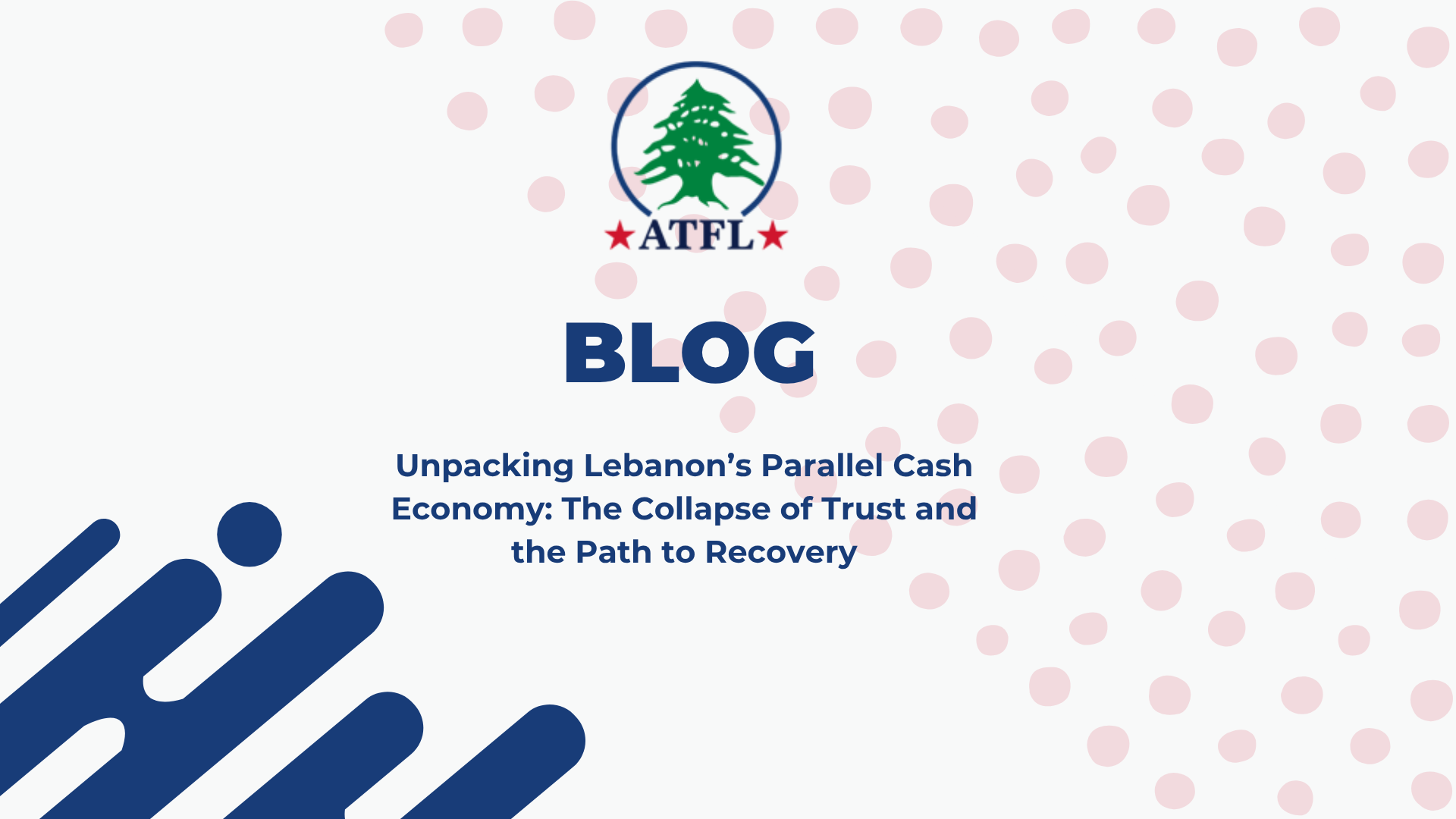 Unpacking Lebanon’s Parallel Cash Economy: The Collapse of Trust and the Path to Recovery