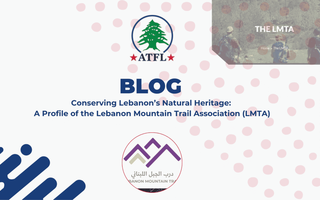 Blog - Conserving Lebanon’s Natural Heritage - A Profile of the Lebanon Mountain Trail Association LMTA