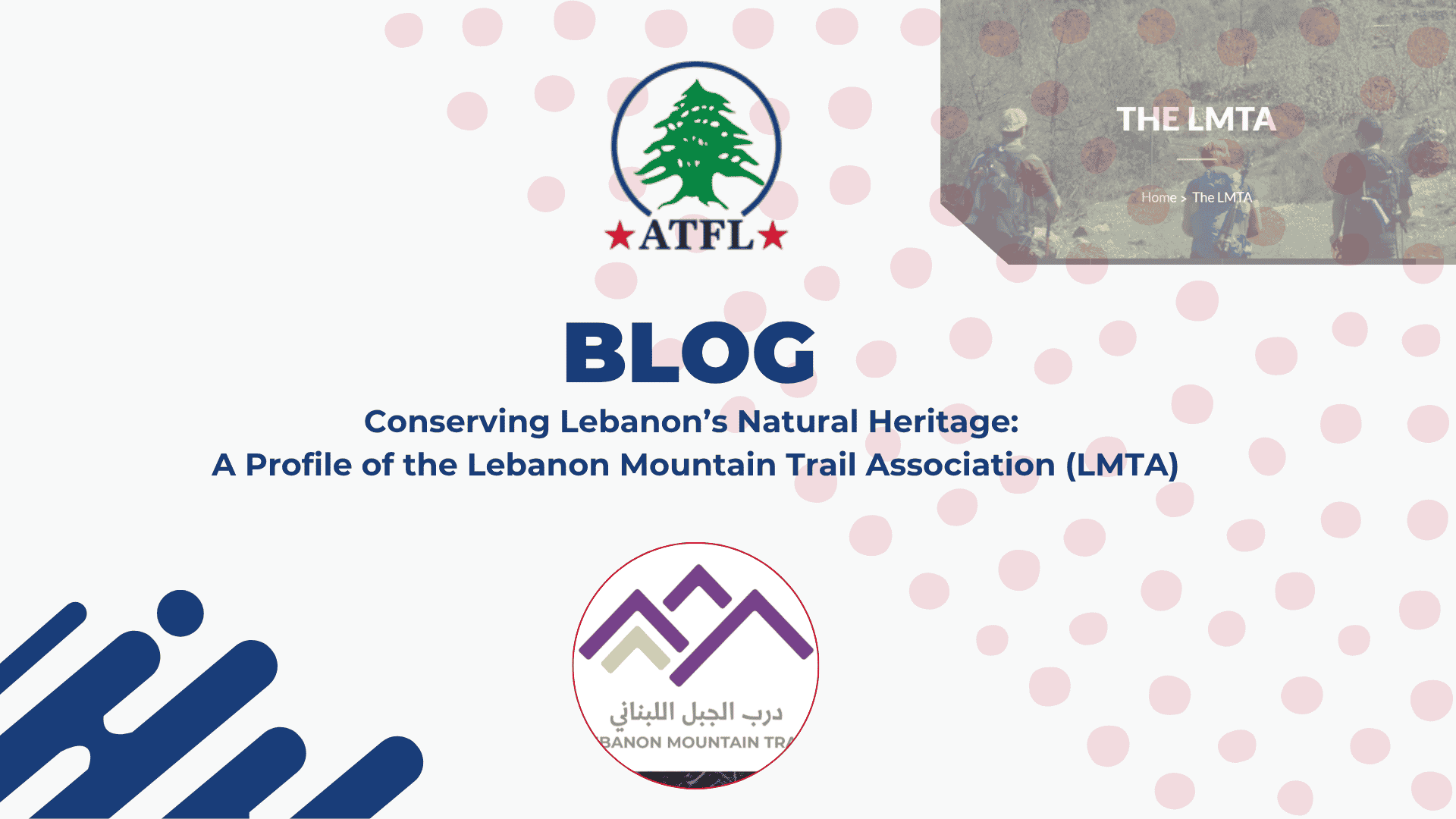Blog - Conserving Lebanon’s Natural Heritage - A Profile of the Lebanon Mountain Trail Association LMTA