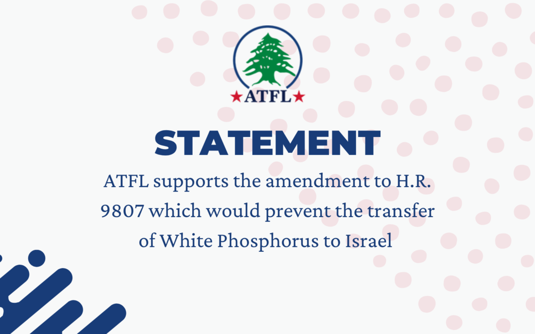 Statement- ATFL Supports Amendment to H.R. 9807 which would Prevent the Transfer of White Phosphorus to Israel