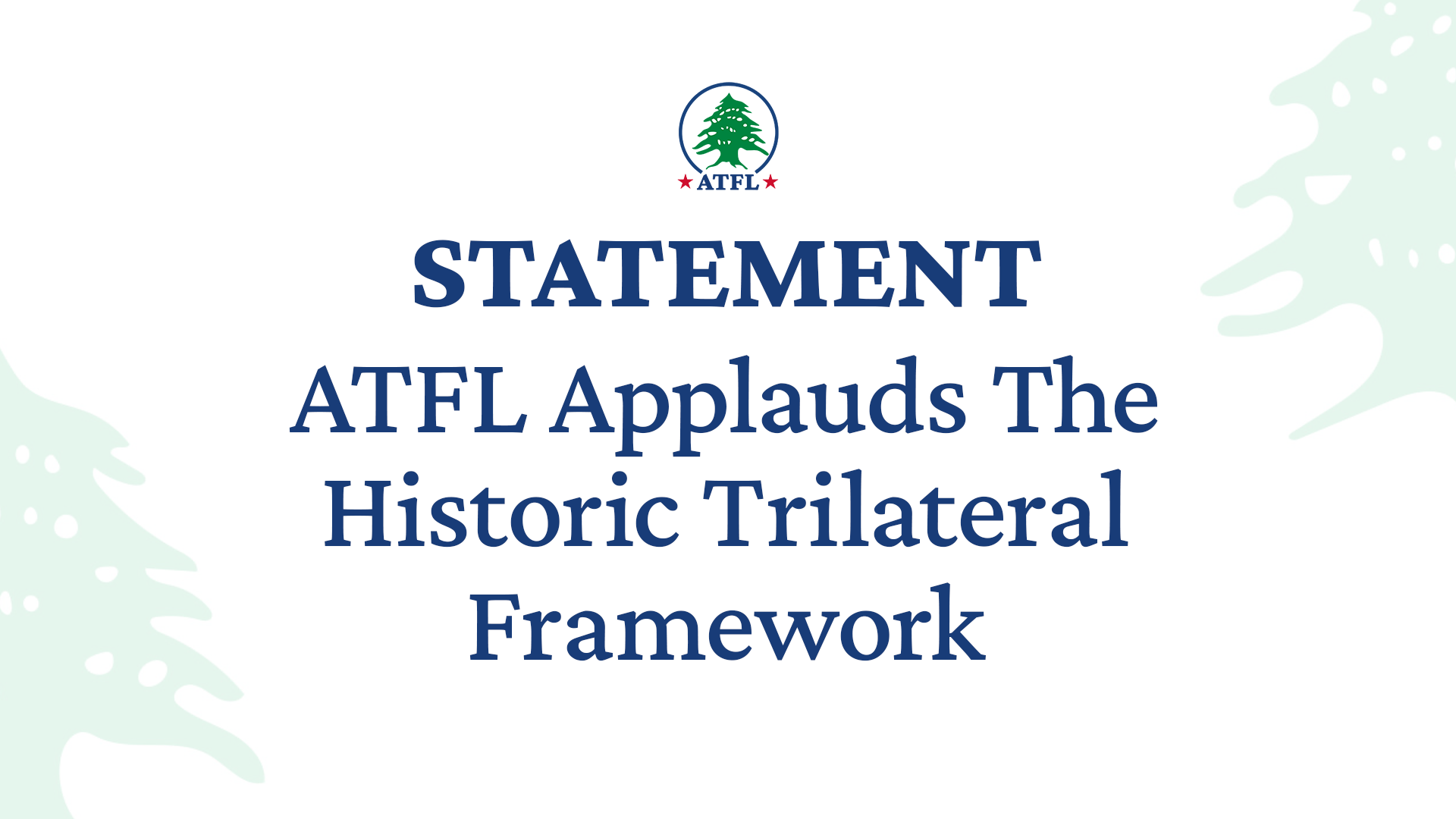 ATFL Applauds The Historic Trilateral Framework Announced Today
