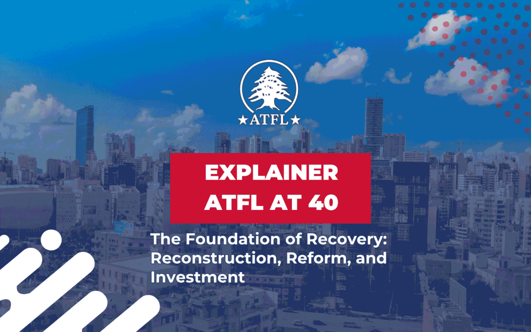 ATFL - Explainer ATFL at 40 - The Foundation of Recovery - Reconstruction, Reform, and Investment