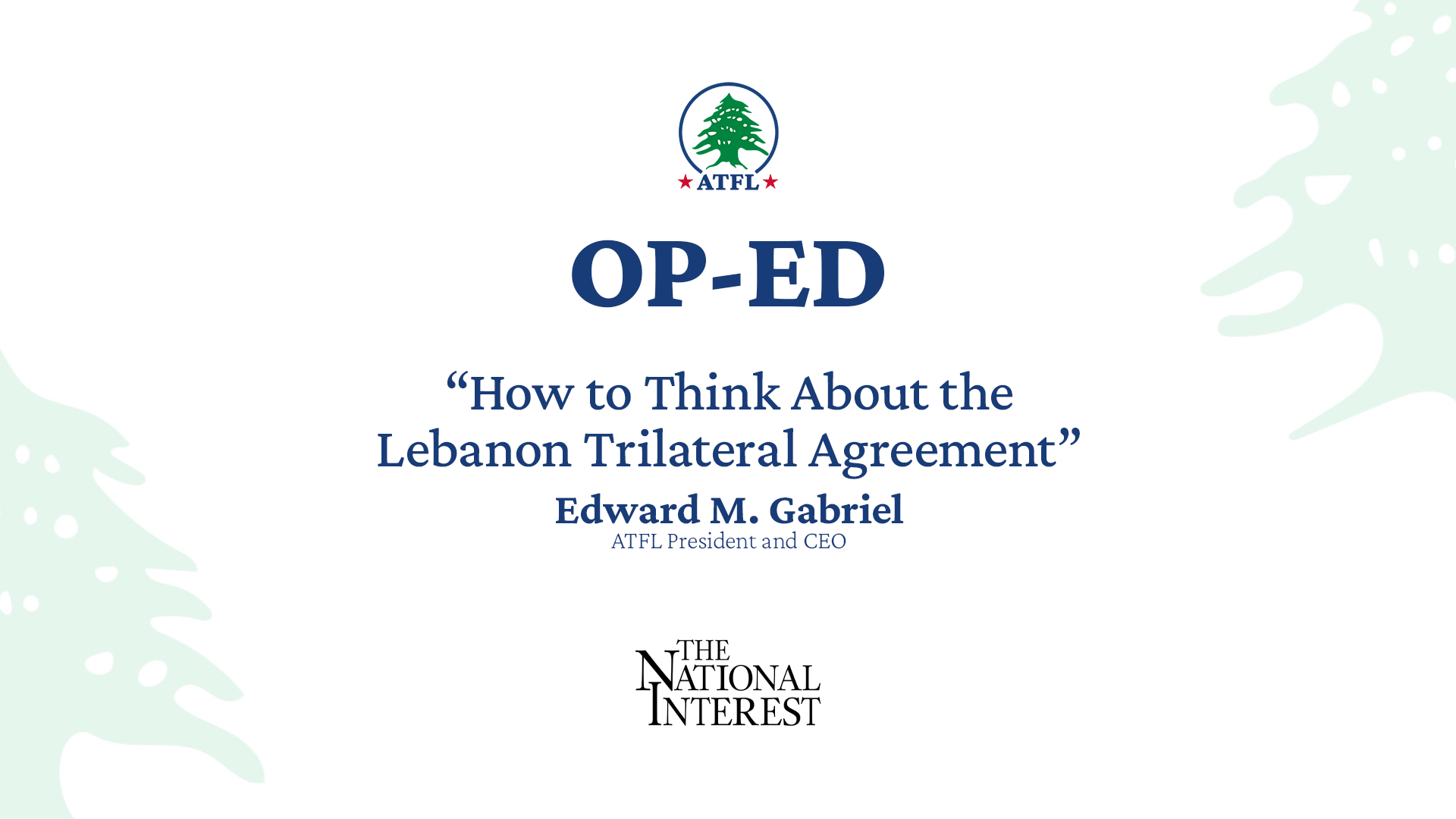 Op-Ed: Amb. Gabriel for The National Interest: How to Think About the Lebanon Trilateral Agreement