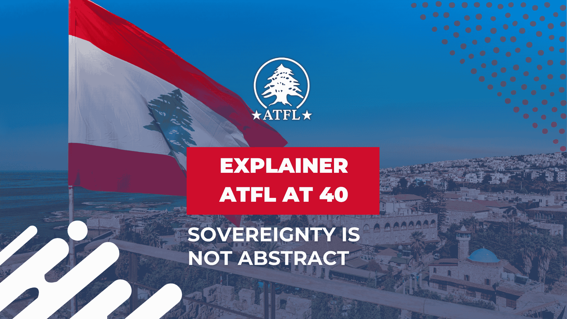 Web ATFL - Explainer ATFL at 40 - SOVEREIGNTY IS NOT ABSTRACT