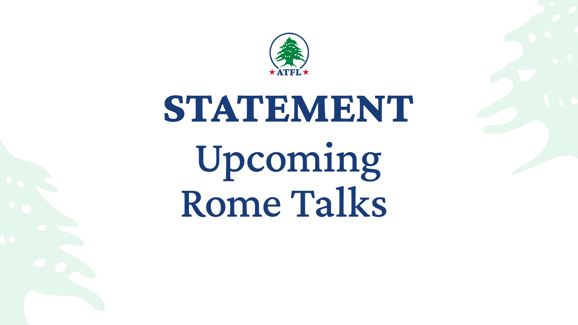 ATFL Statement on Upcoming Rome Talks