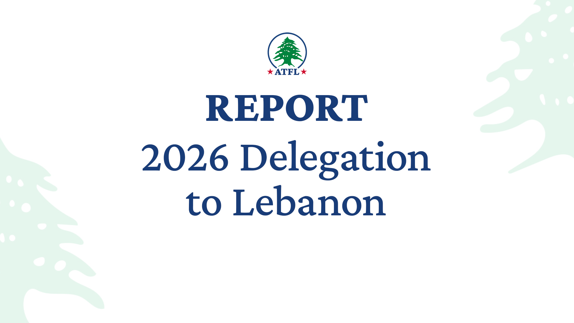 ATFL Report On 2026 Delegation to Lebanon